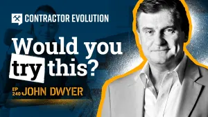 Contrator Evolution |: Do Free Vacations Close More Deals? John Dwyer’s CRAZY Strategy