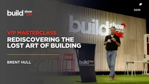 VIP Masterclass with Brent Hull: Rediscovering the Lost Art of Building