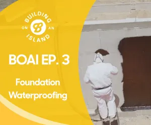 Episode 3: Foundation Waterproofing and Drainage Boards