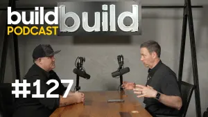 Build Podcast | Episode 127: Navigating Builder-Subcontractor Relationships
