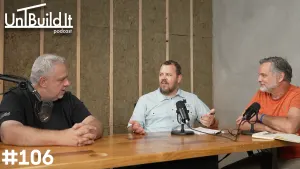 UnBuild It | Episode 106: WTF: Off-Site Building & Owner-GC?
