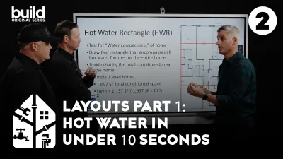 Perfect Plumbing Plan | Episode 2: How to Get Hot Water Under 10 Seconds - Plumbing Layouts Part 1
