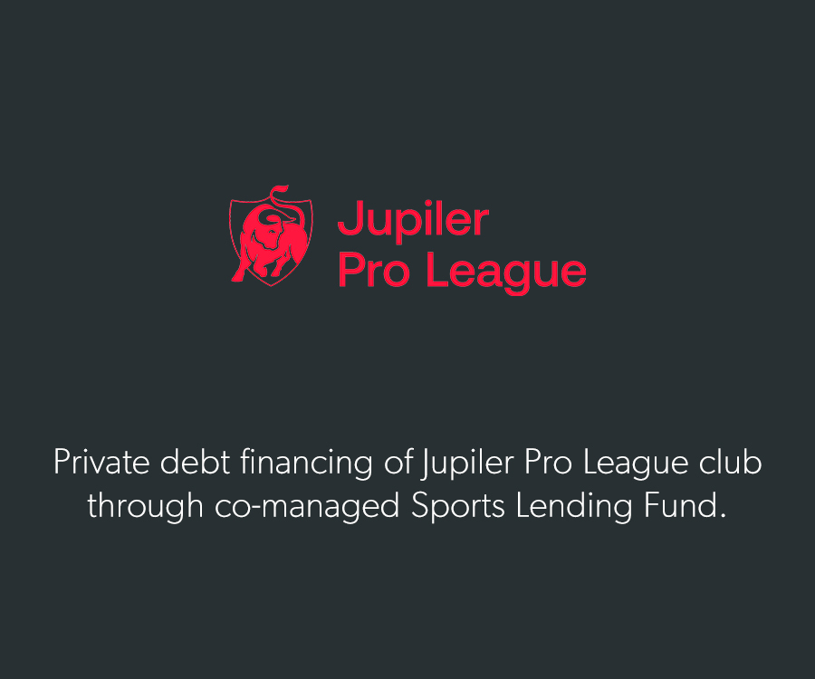 Private debt financing of Jupiler Pro League club through co-managed Sports Lending Fund.