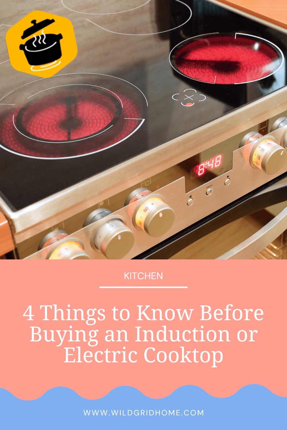 4 Things to Know Before Buying an Induction or Electric Cooktop - Wildgrid Home