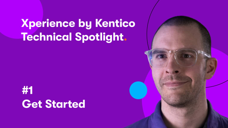 Getting started with Xperience by Kentico